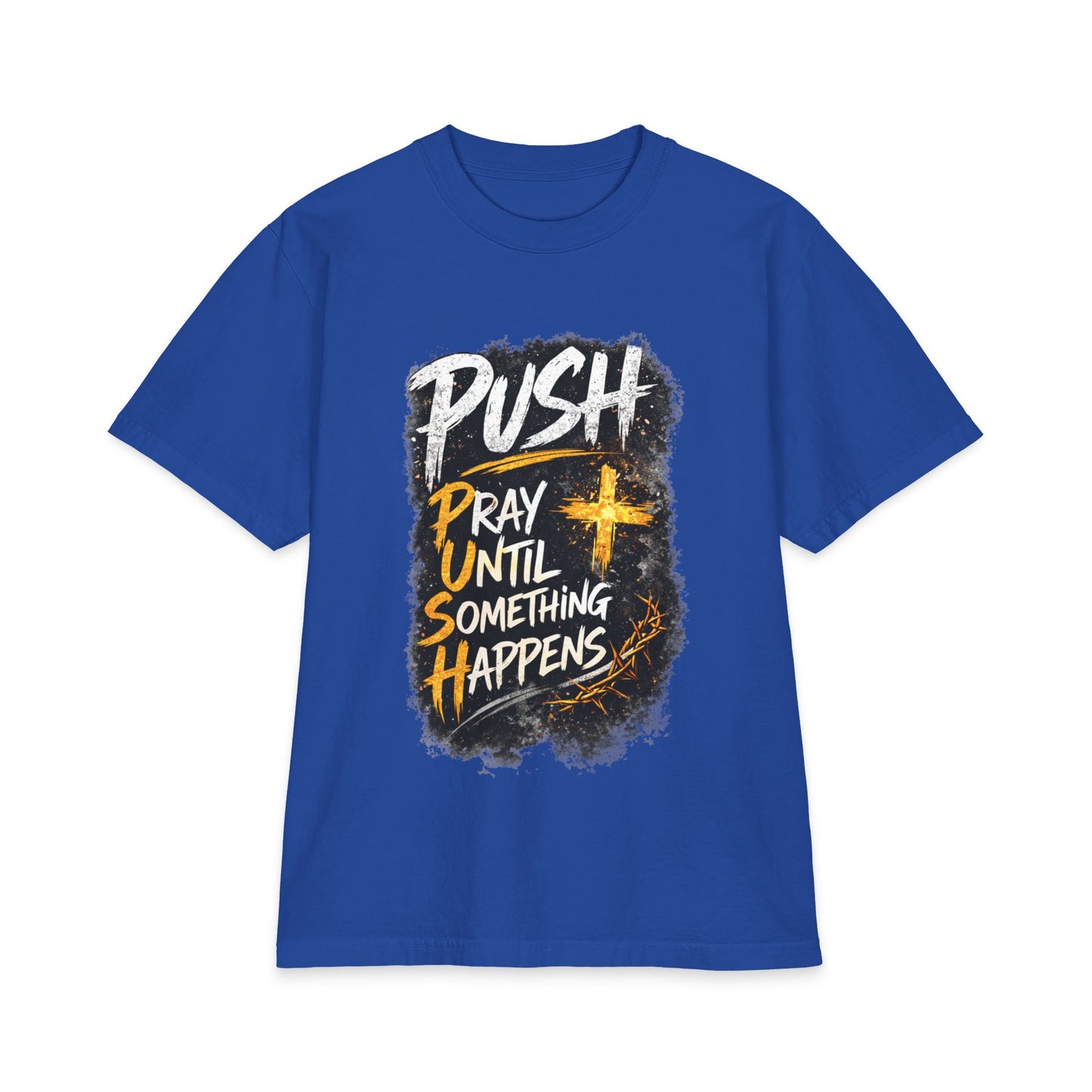 Push Pray Until Something Happens T‑Shirt — 7X only