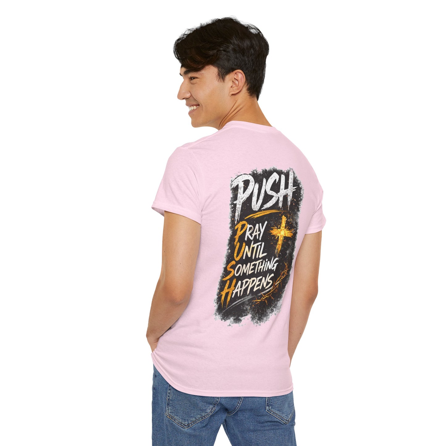 Push Pray Until Something Happens Front/Back Tee