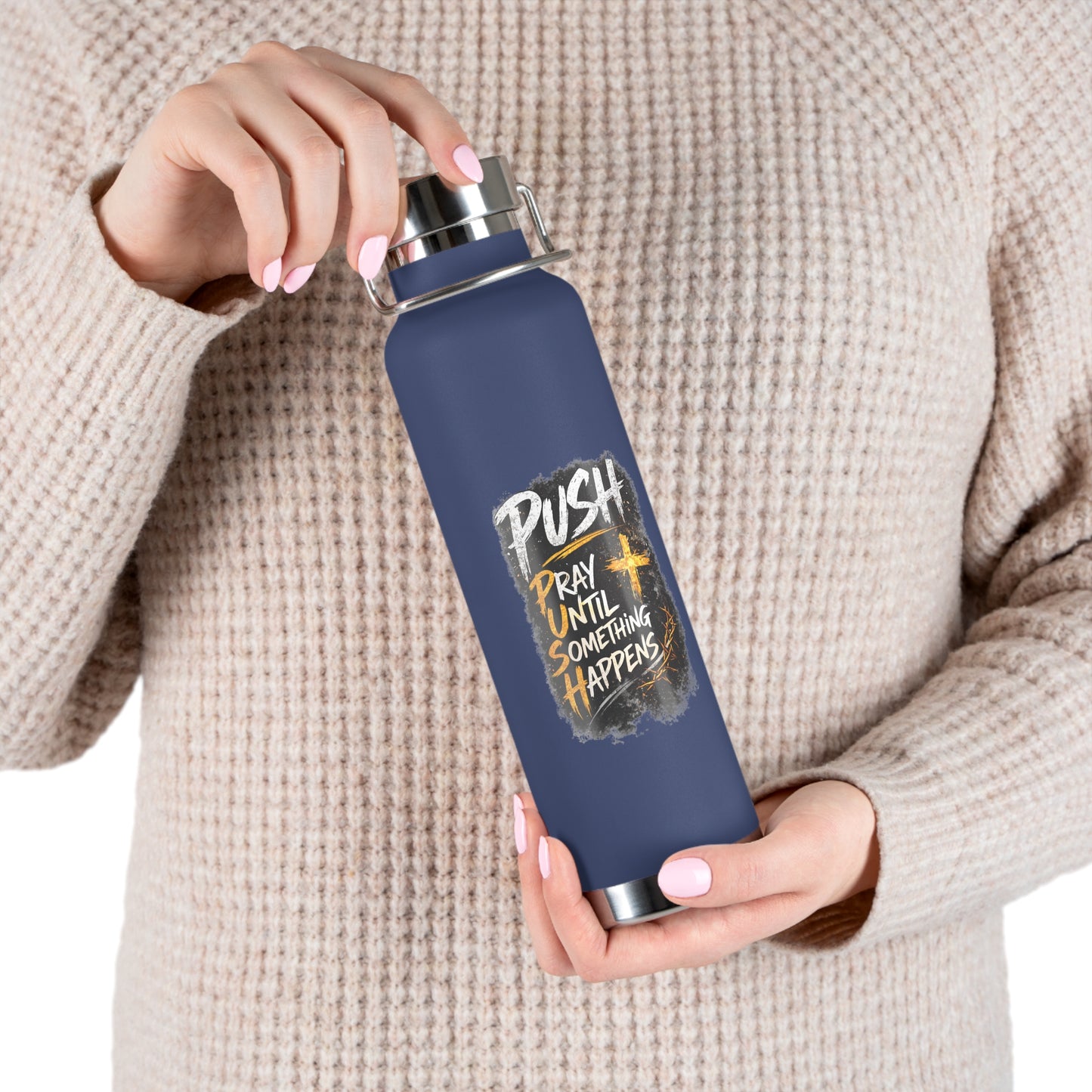 “Push: Pray Until Something Happens” 22oz Insulated Water Bottle
