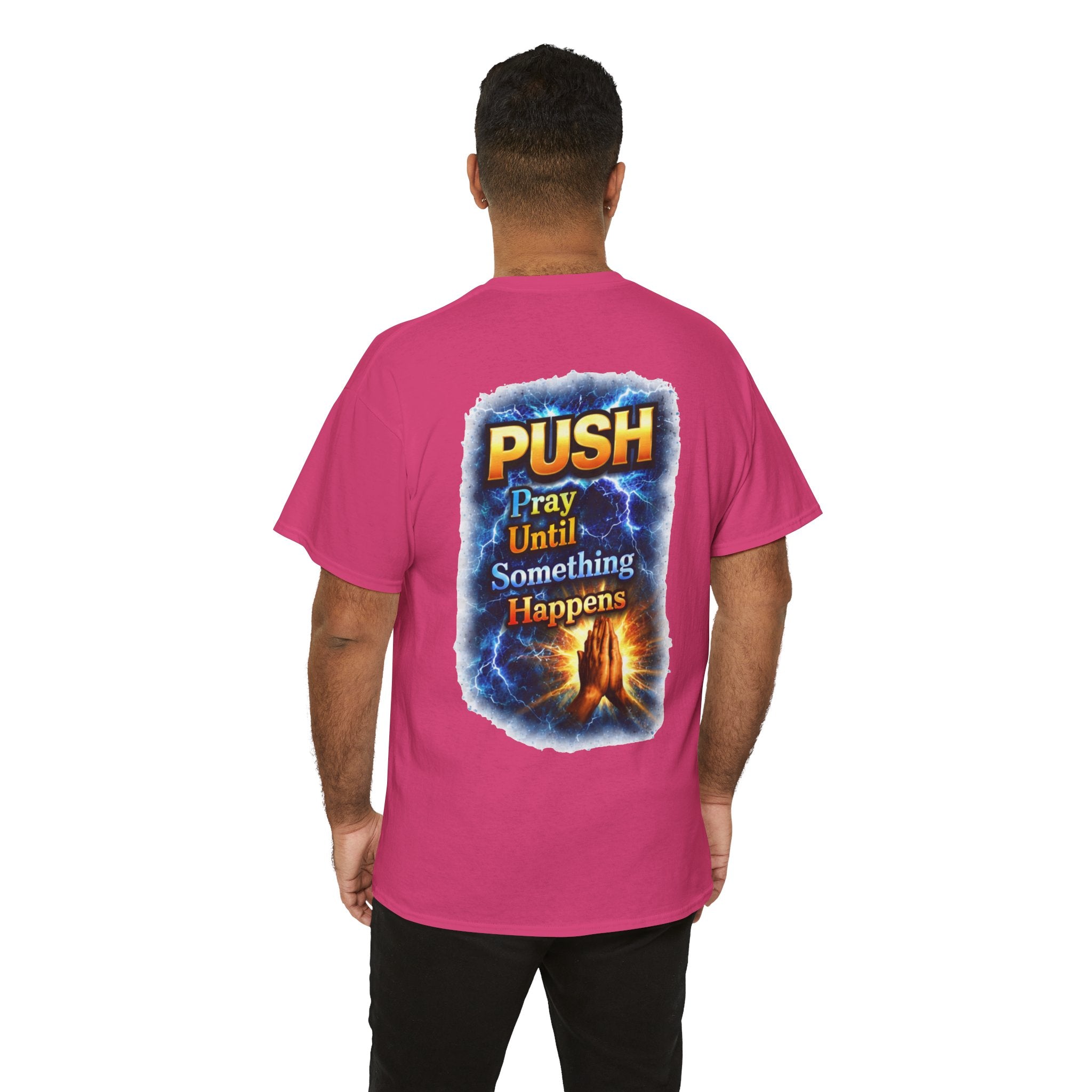 PUSH: Pray Until Something Happens Front/Back Tee - Hands