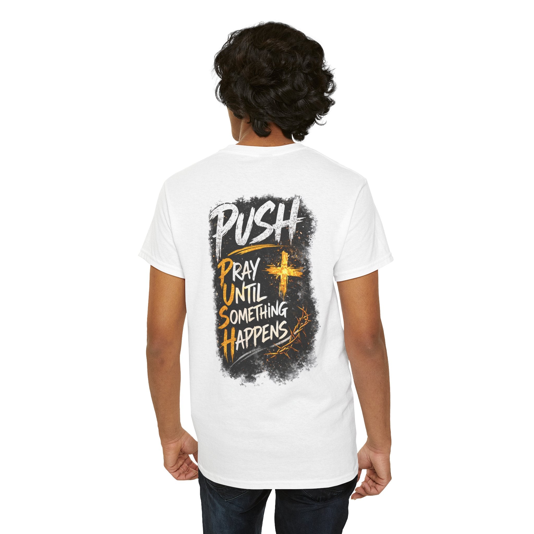 Push Pray Until Something Happens Front/Back Tee