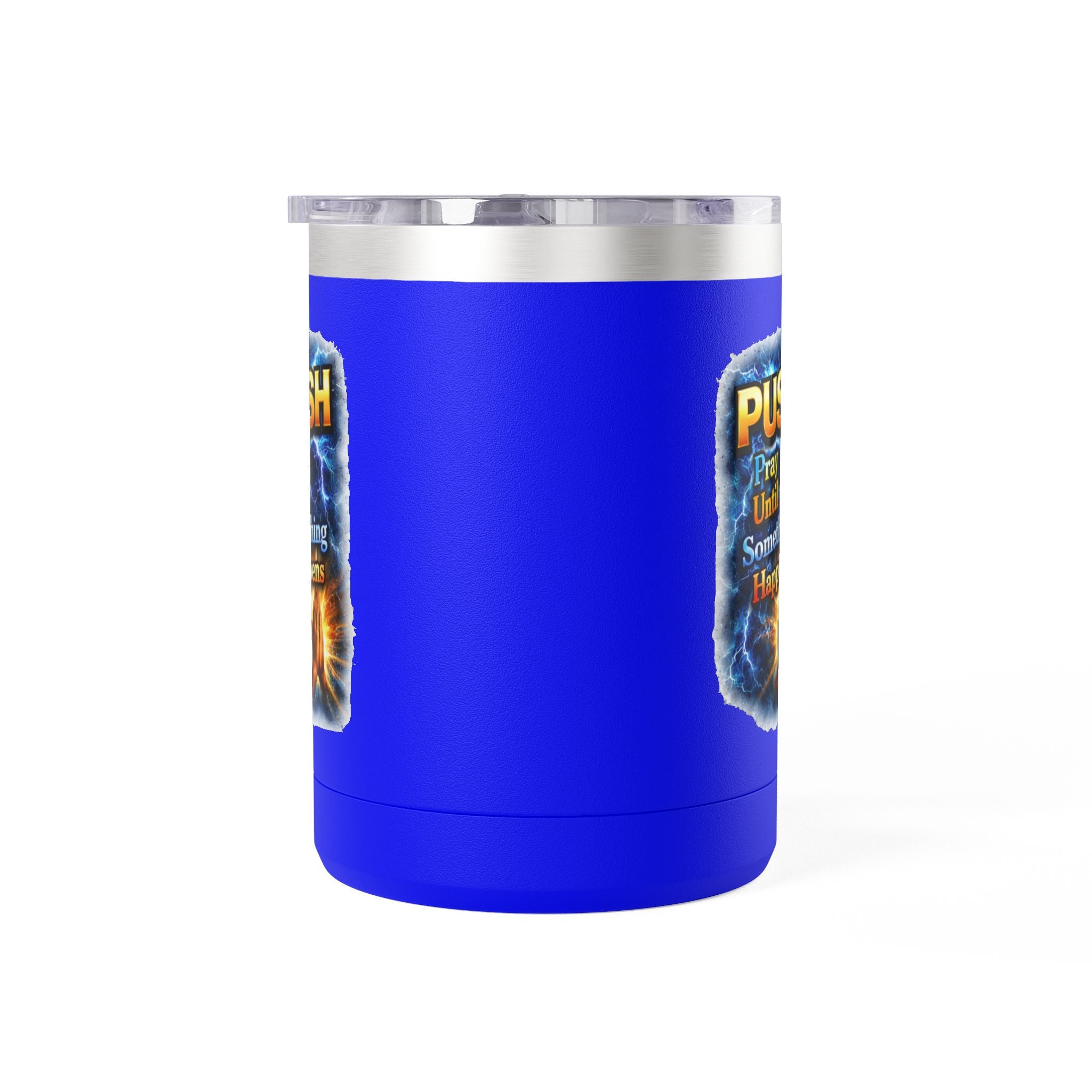"Push: Pray Until Something Happens" 15oz Tumbler - Hands