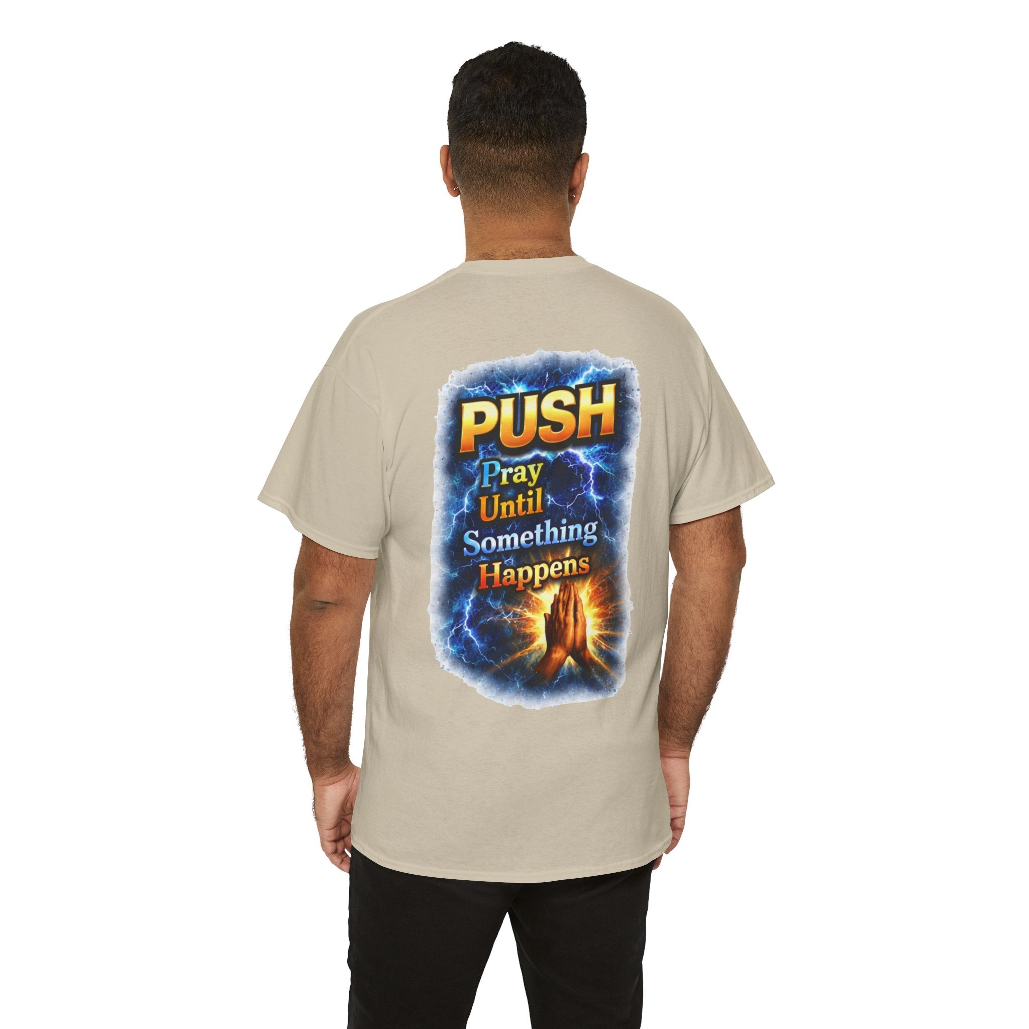 PUSH: Pray Until Something Happens Front/Back Tee - Hands
