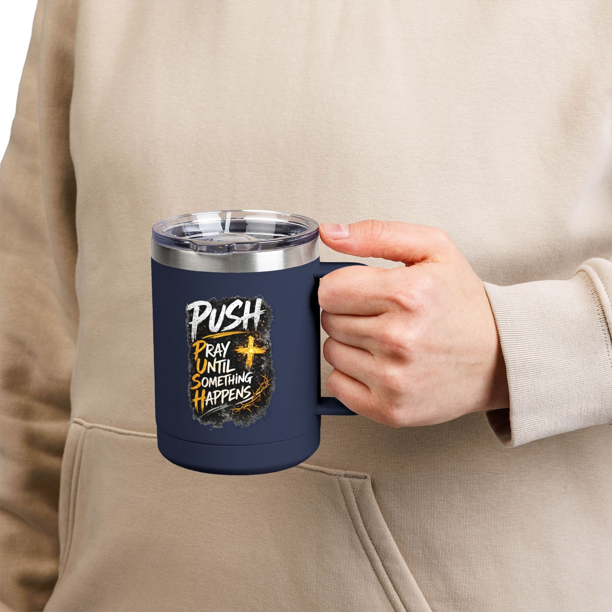 "Push: Pray Until Something Happens" 15oz Tumbler
