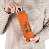 “Pray Only, Pray Over It, Pray Through It” 22oz Insulated Water Bottle