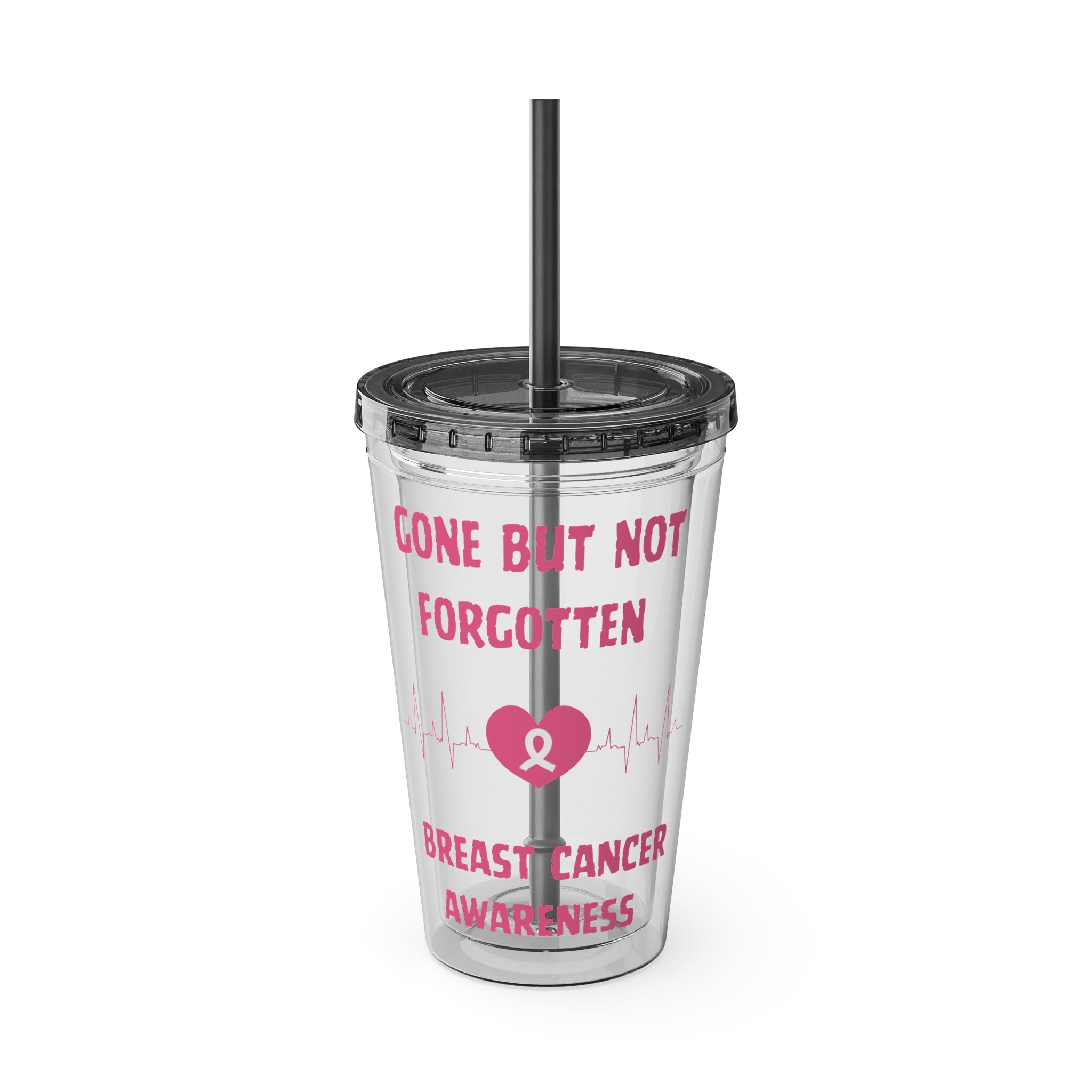 "Gone But Not Forgotten" 16oz Tumbler with Straw Cup