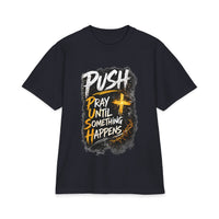 Push Pray Until Something Happens T‑Shirt — 7X only