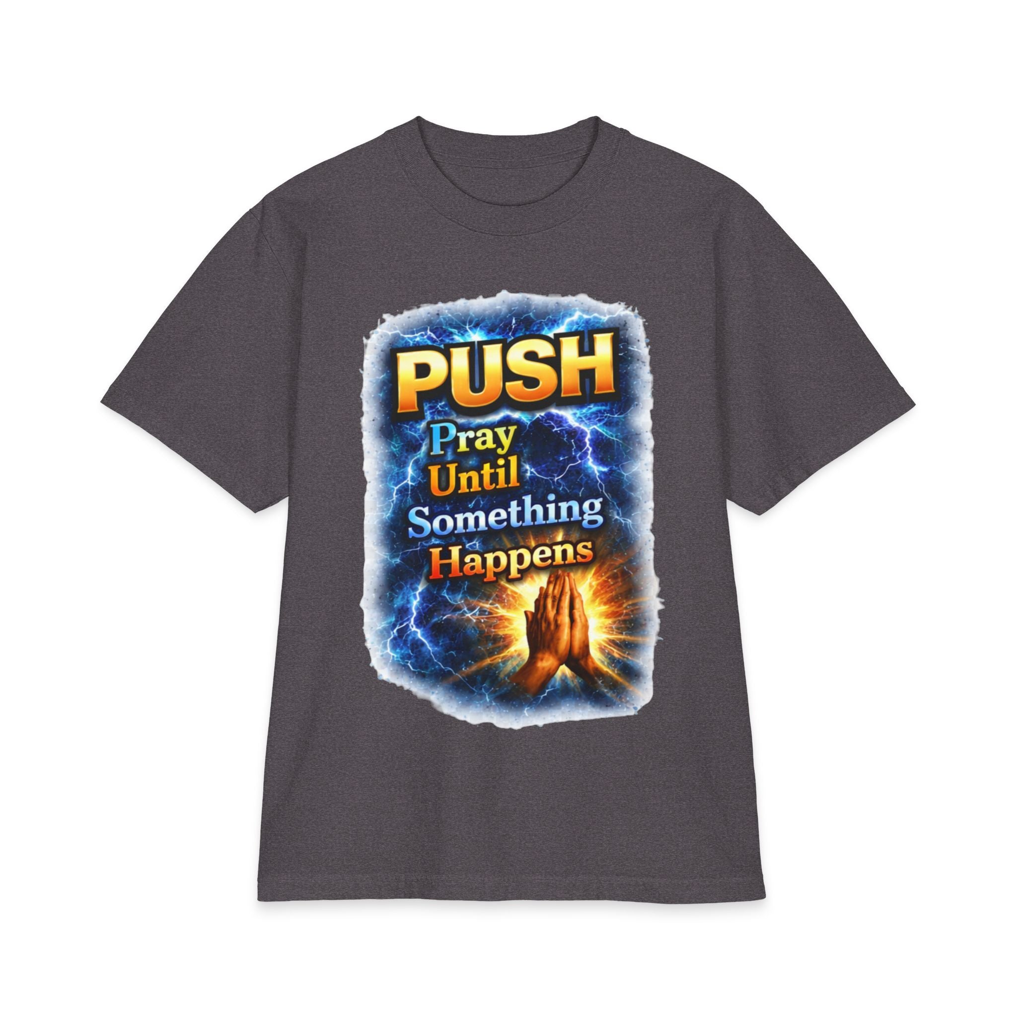 Push Pray Until Something Happens T‑Shirt - Hands — 7X only