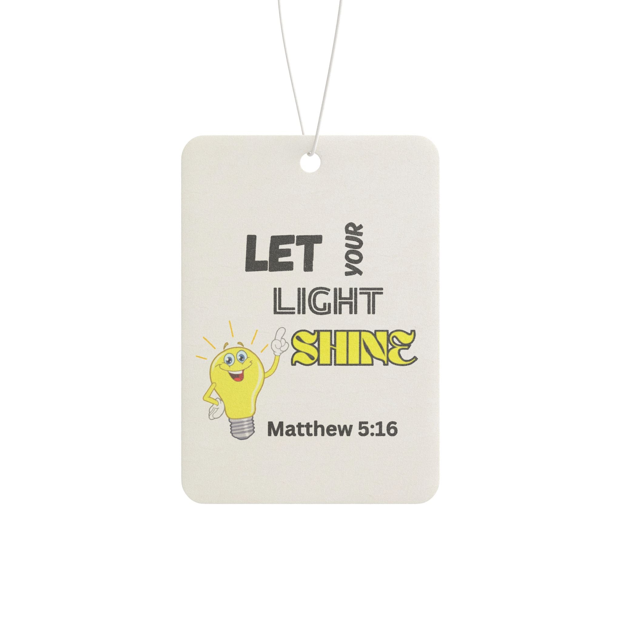 Car Air Freshener - "Let Your Light Shine" Christian Scripture Matthew 5:16 Inspirational Scented Ornament
