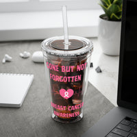 "Gone But Not Forgotten" 16oz Tumbler with Straw Cup