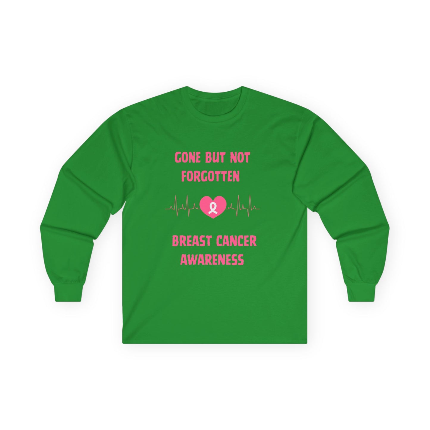Breast Cancer Awareness Long Sleeve Tee — "Gone But Not Forgotten"