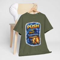 "PUSH Pray Until Something Happens" Tee - Hands 2