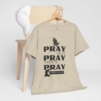 Pray on It, Pray Over It, Pray Through It T‑Shirt
