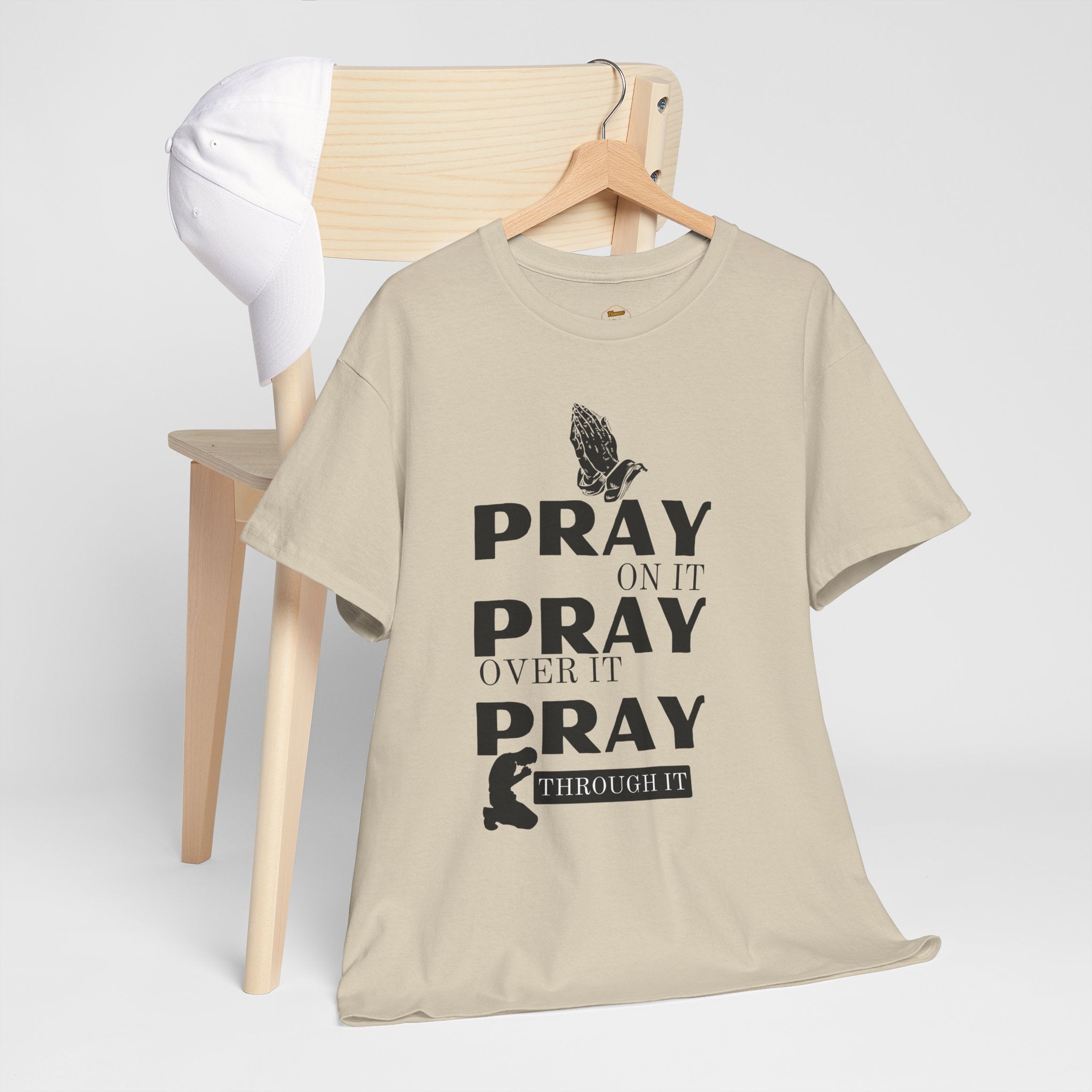 Pray on It, Pray Over It, Pray Through It T‑Shirt