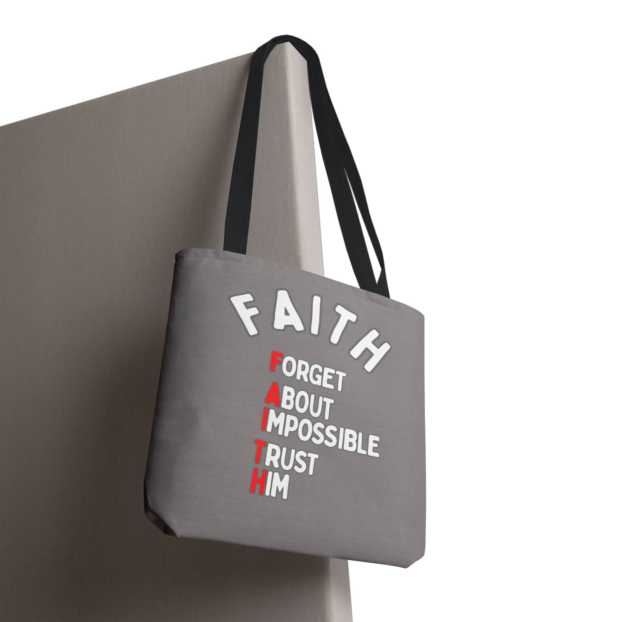 FAITH: Forget About Impossible, Trust Him Tote - Grey