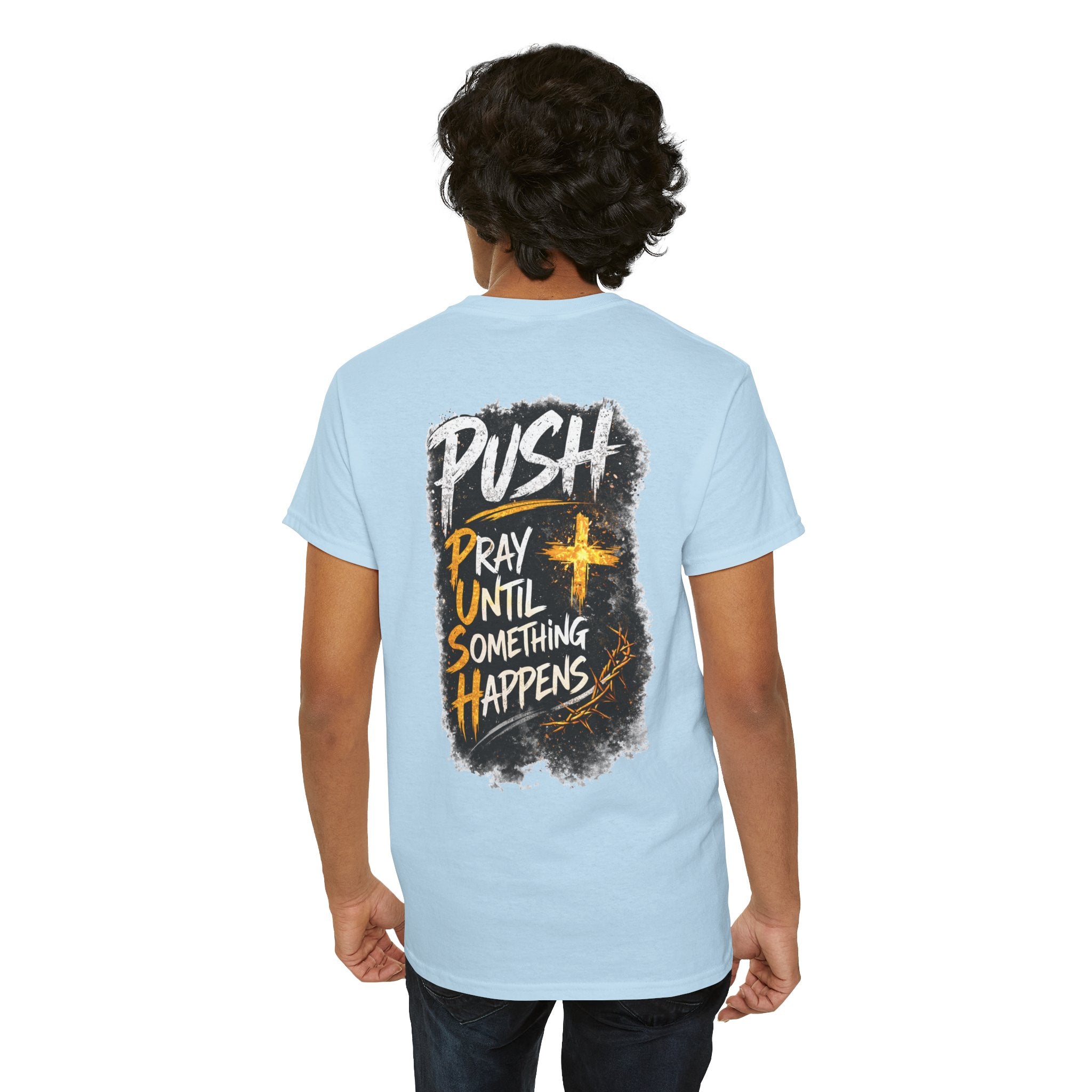 Push Pray Until Something Happens Front/Back Tee