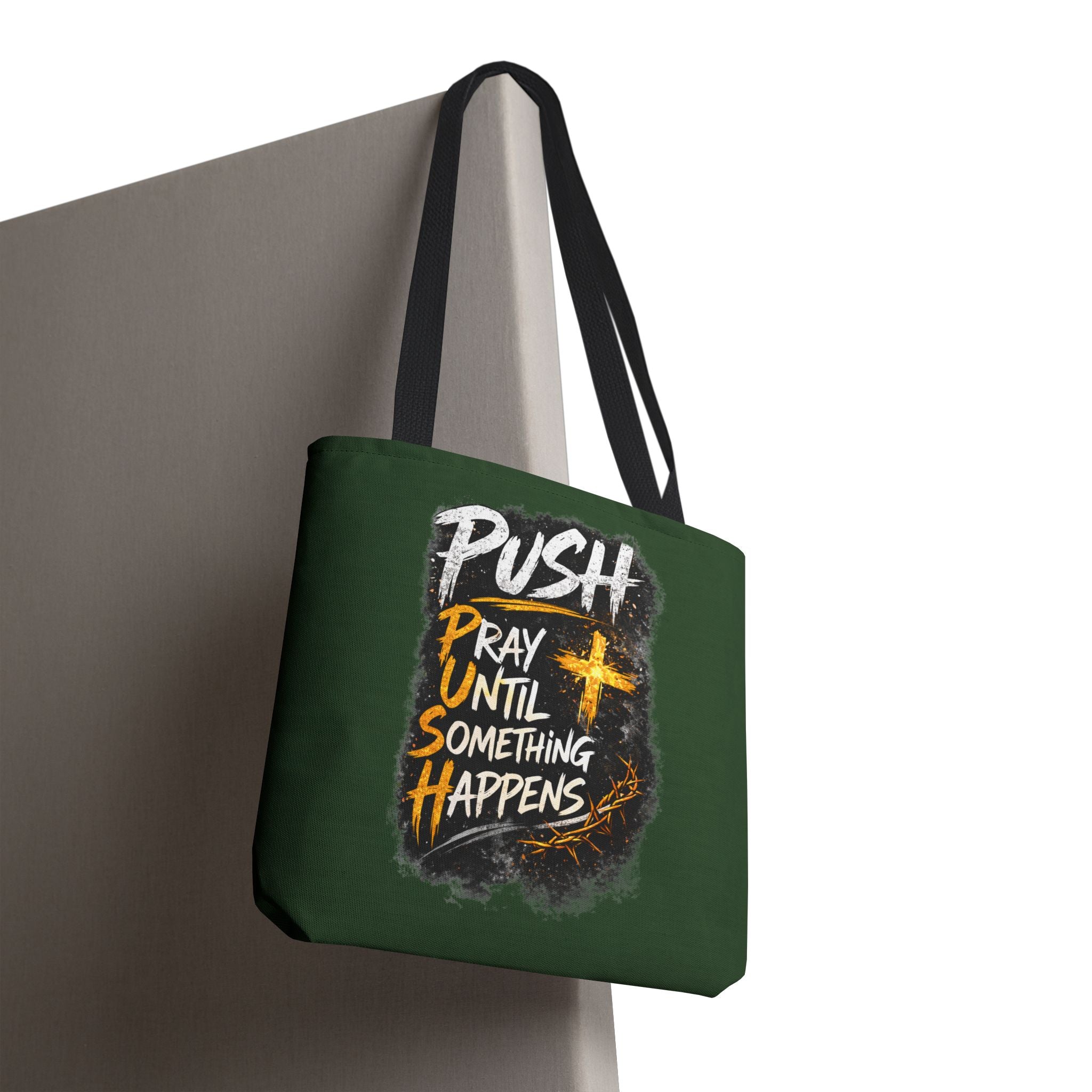Push Pray Until Something Happens Green Tote Bag