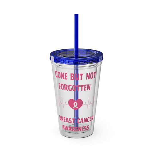 "Gone But Not Forgotten" 16oz Tumbler with Straw Cup