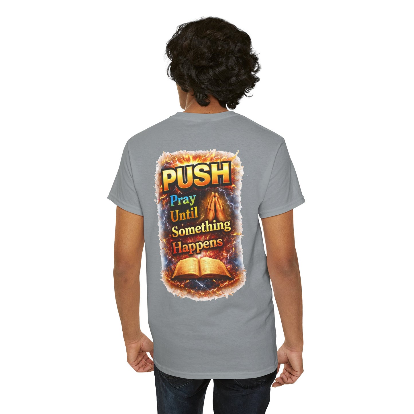 PUSH: Pray Until Something Happens Front/Back Tee - Bible