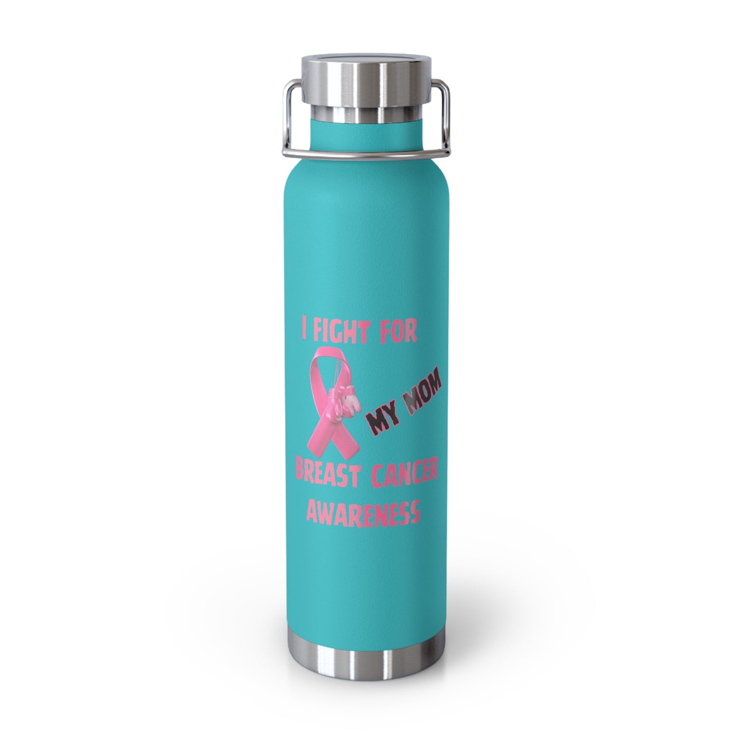 I Fight For My Mom 22oz Insulated Water Bottle