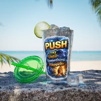 Push Pray Until Something Happens 16ozTumbler — Hands