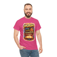 Push: Pray Until Something Happens T-Shirt — Bible 2