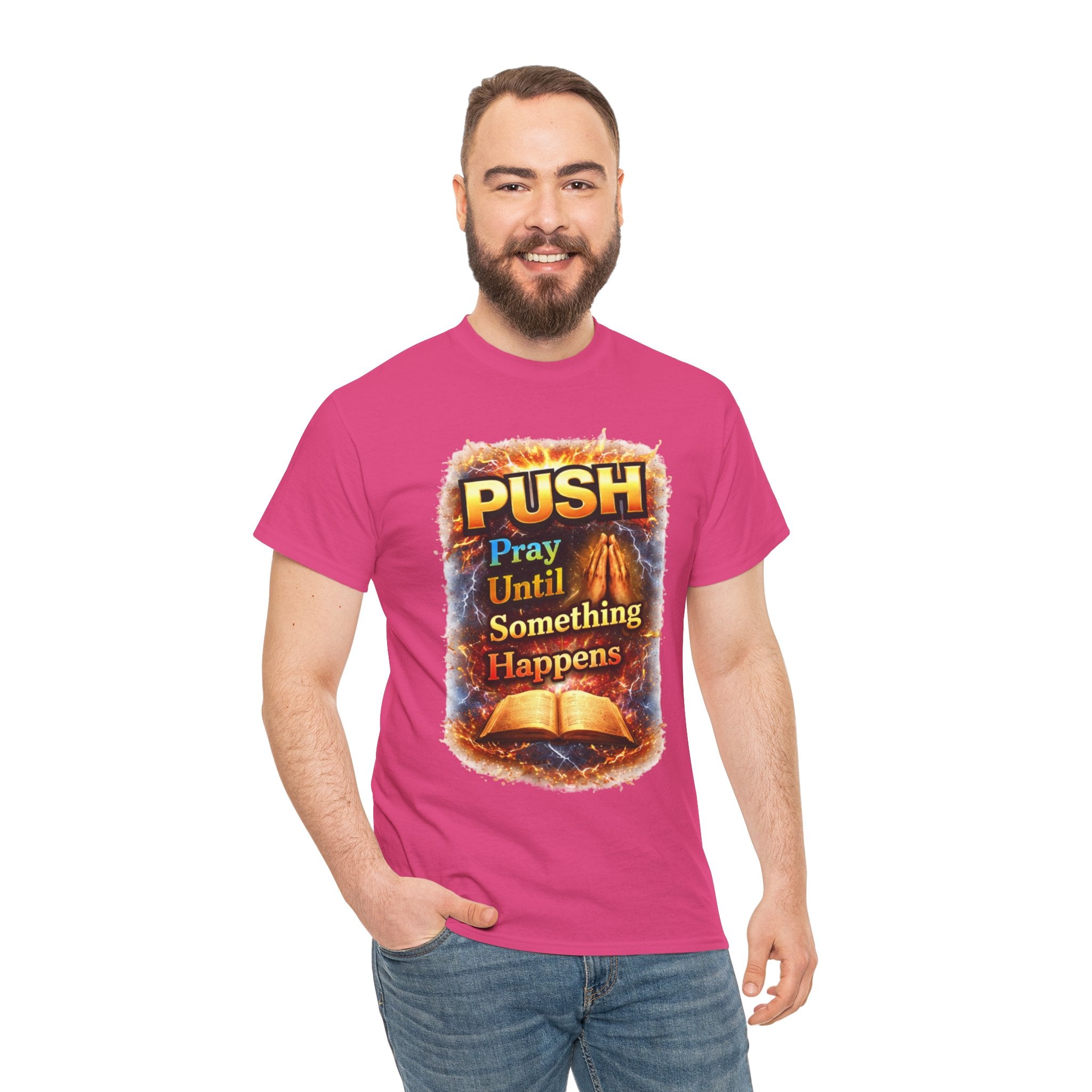 Push: Pray Until Something Happens T-Shirt — Bible 2