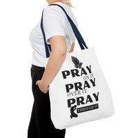 Pray On It Pray Over It Pray Through It Tote Bag - White