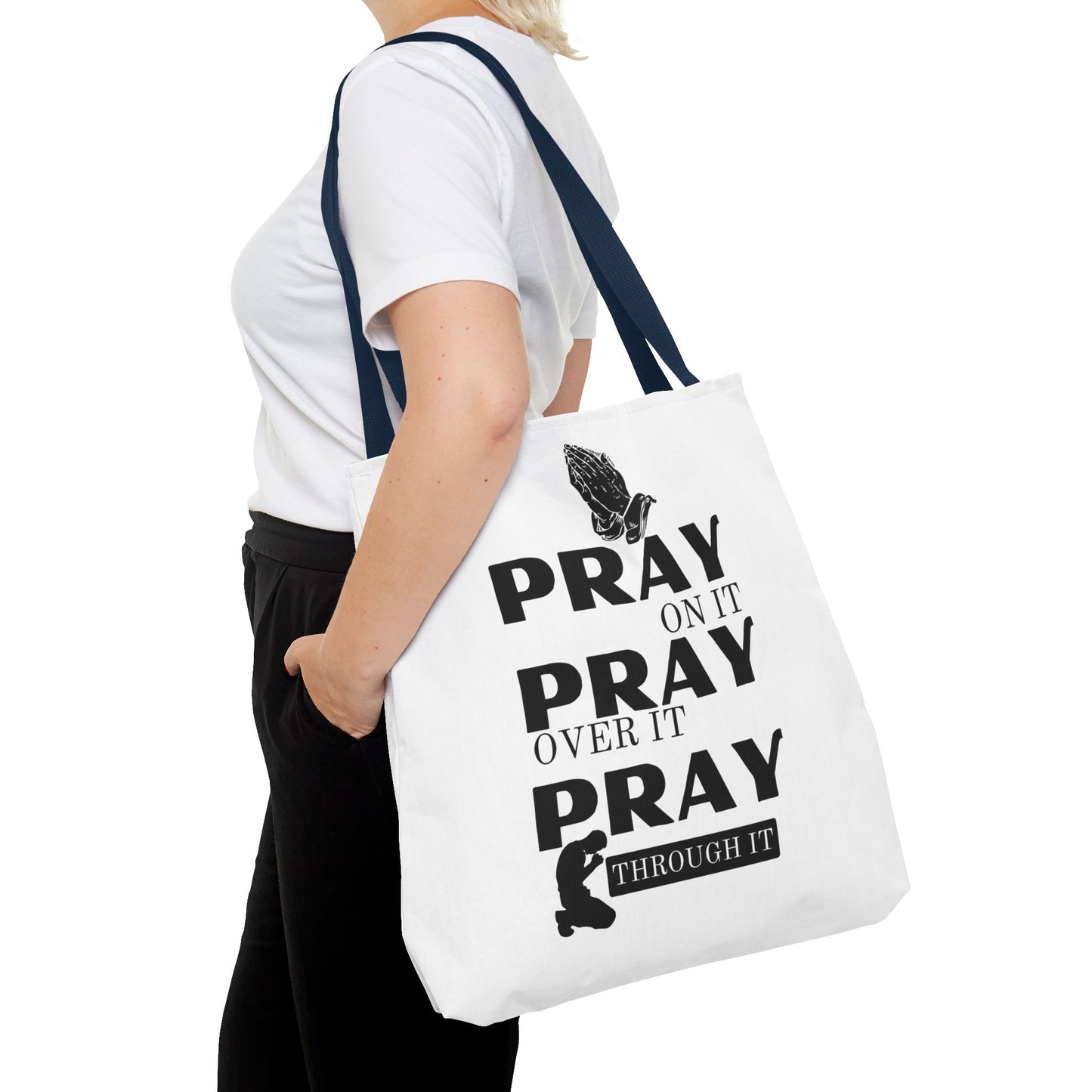 Pray On It Pray Over It Pray Through It Tote Bag - White