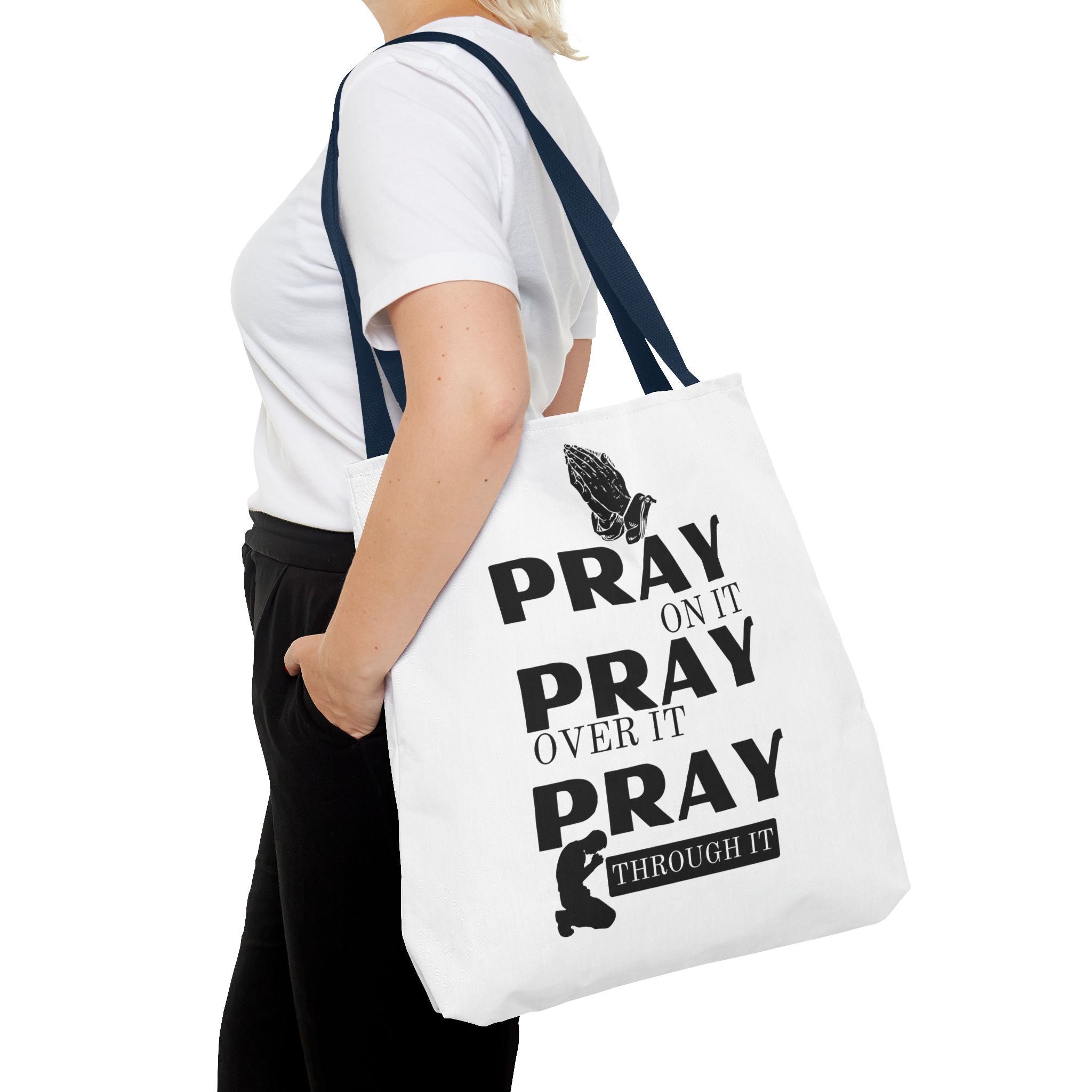 Pray On It Pray Over It Pray Through It Tote Bag - White