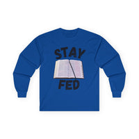 Stay Fed Long Sleeve Tee