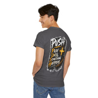 Push Pray Until Something Happens Front/Back Tee
