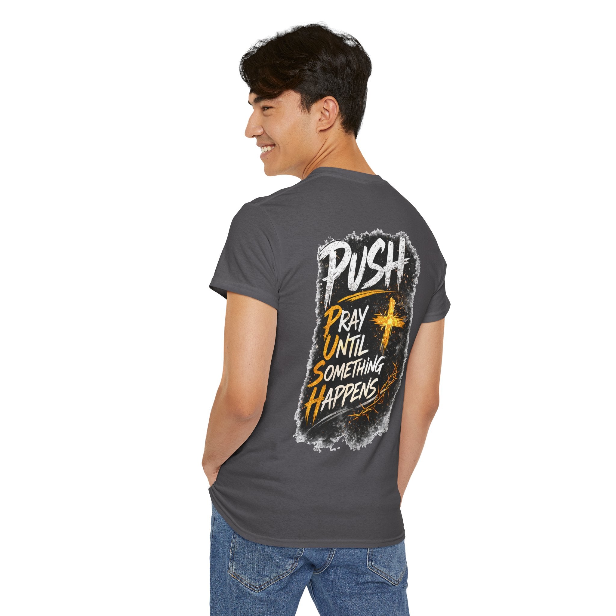 Push Pray Until Something Happens Front/Back Tee