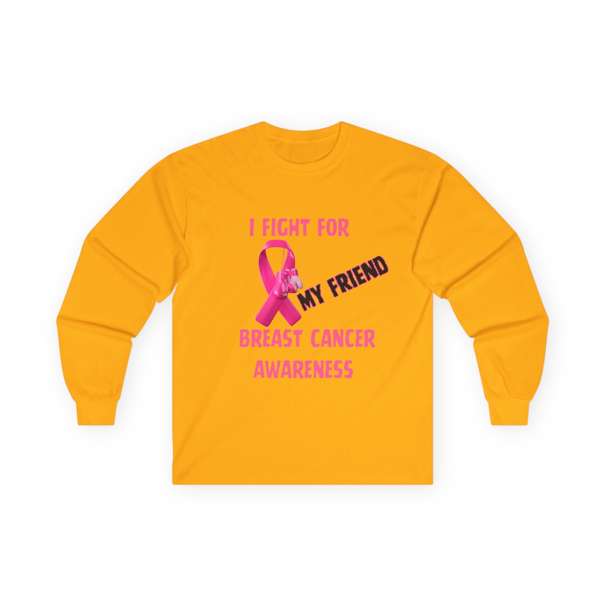 "I Fight For My Friend" Long Sleeve T-Shirt