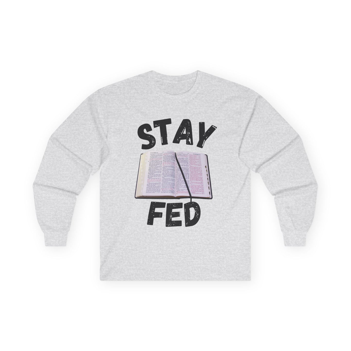 Stay Fed Long Sleeve Tee