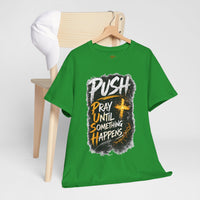 PUSH Pray Until Something Happens Christian T-Shirt  - 2