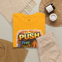 Push: Pray Until Something Happens T-Shirt — Bible 1