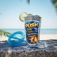Push Pray Until Something Happens 16ozTumbler — Hands