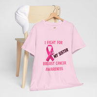 I Fight for My Sister Pink Ribbon Tee