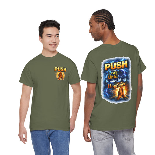 PUSH: Pray Until Something Happens Front/Back Tee - Hands