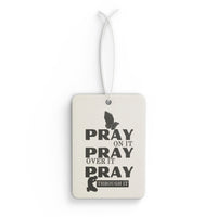 Car Air Freshener — "Pray On It, Pray Over It, Pray Through It" Inspirational Scent