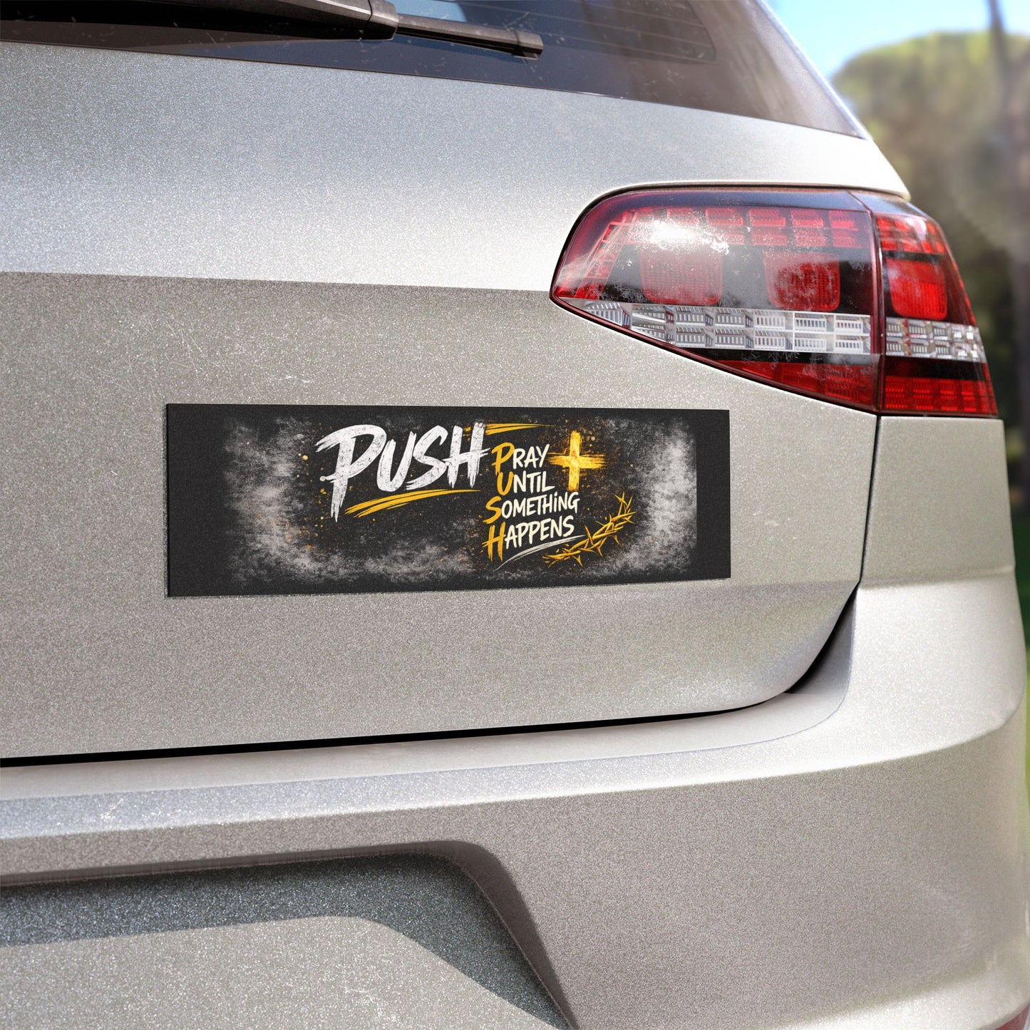 Car Magnet — "Push: Pray Until Something Happens" Inspirational Religious Bumper Sticker