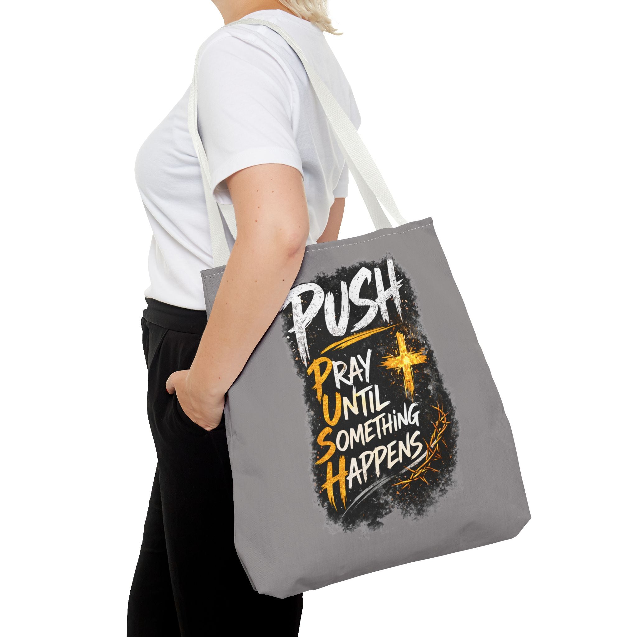 Push Pray Until Something Happens Grey Tote Bag