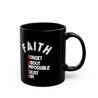 Faith Coffee Mug — "Forget About Impossible, Trust Him" Inspirational Black Ceramic Mug (11oz & 15oz)
