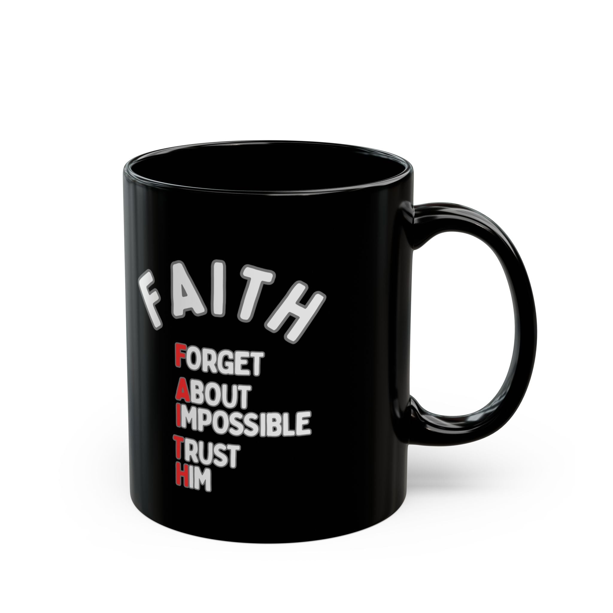 Faith Coffee Mug — "Forget About Impossible, Trust Him" Inspirational Black Ceramic Mug (11oz & 15oz)