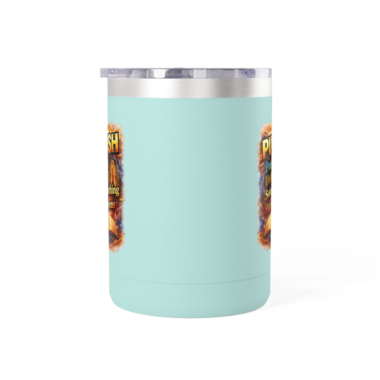 "Push: Pray Until Something Happens" 15oz Tumbler - Bible