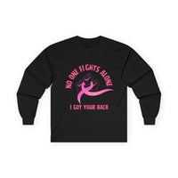 Breast Cancer Support Long Sleeve Tee — "No One Fights Alone, I Got Your Back"