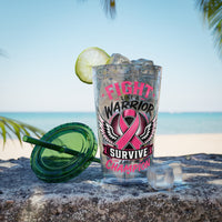 Fight Like a Warrior, Survive Like a Champion Breast Cancer Awareness 16oz Tumbler with Straw