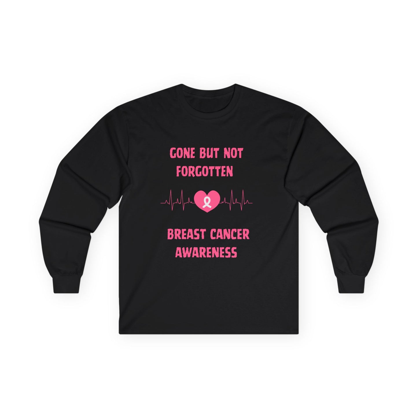 Breast Cancer Awareness Long Sleeve Tee — "Gone But Not Forgotten"