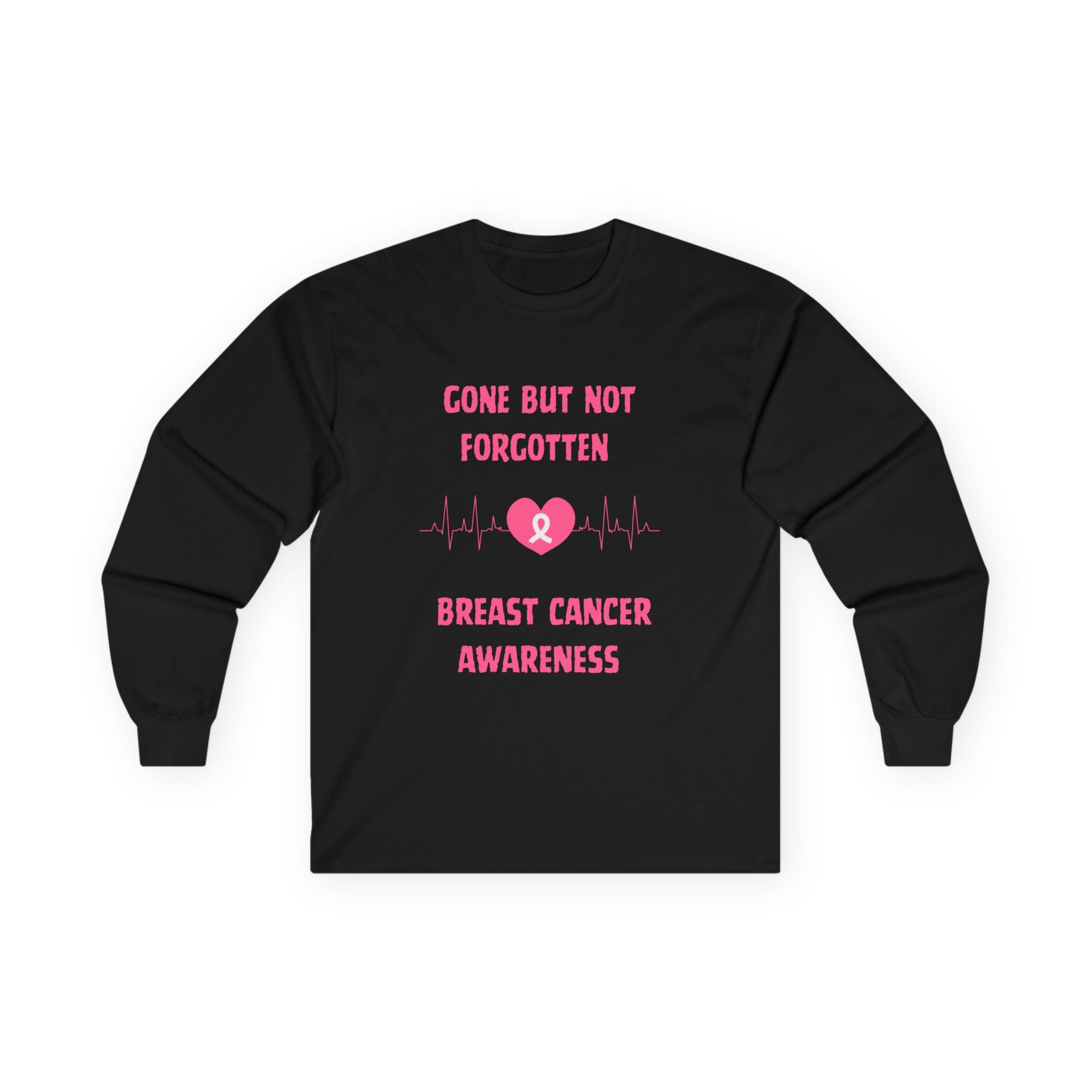 Breast Cancer Awareness Long Sleeve Tee — "Gone But Not Forgotten"